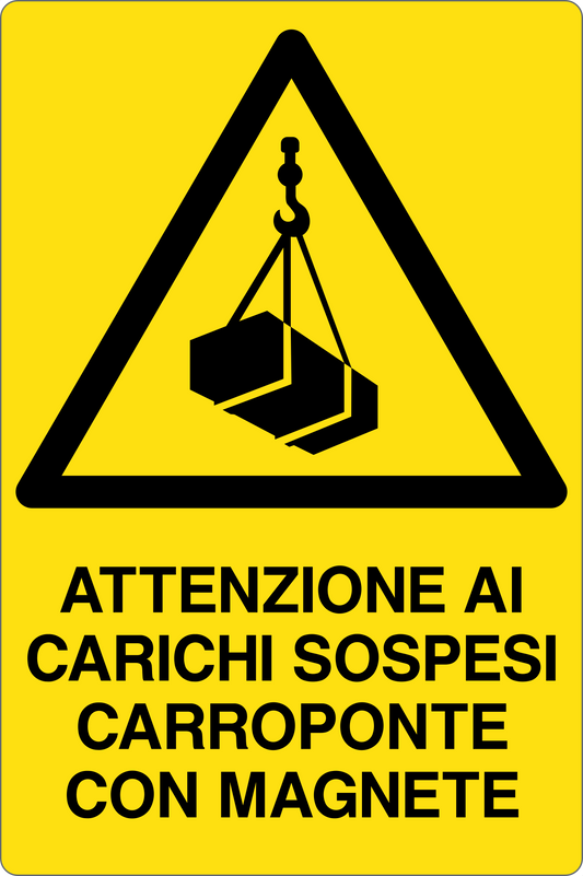 GLOBAL CARTELLO SEGNALETICO - ATTENZIONE AI CARICHI SOSPESI CARROPONTE CON MAGNETE - Adesivo Resistente, Pannello in Forex, Pannello In Alluminio