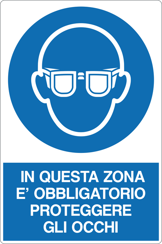 GLOBAL CARTELLO SEGNALETICO - IN QUESTA ZONA È OBBLIGATORIO PROTEGGERE GLI OCCHI - Adesivo Resistente, Pannello in Forex, Pannello In Alluminio