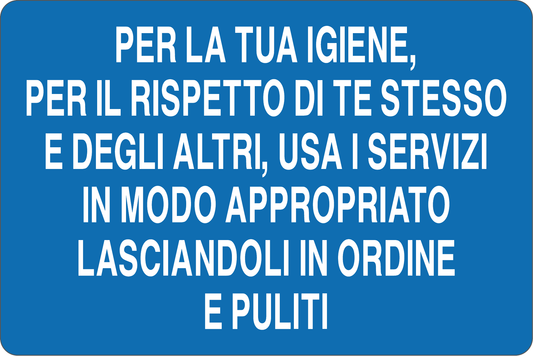 GLOBAL CARTELLO SEGNALETICO - PER LA TUA IGIENE, PER IL RISPETTO DI TE STESSO - Adesivo Resistente, Pannello in Forex, Pannello In Alluminio