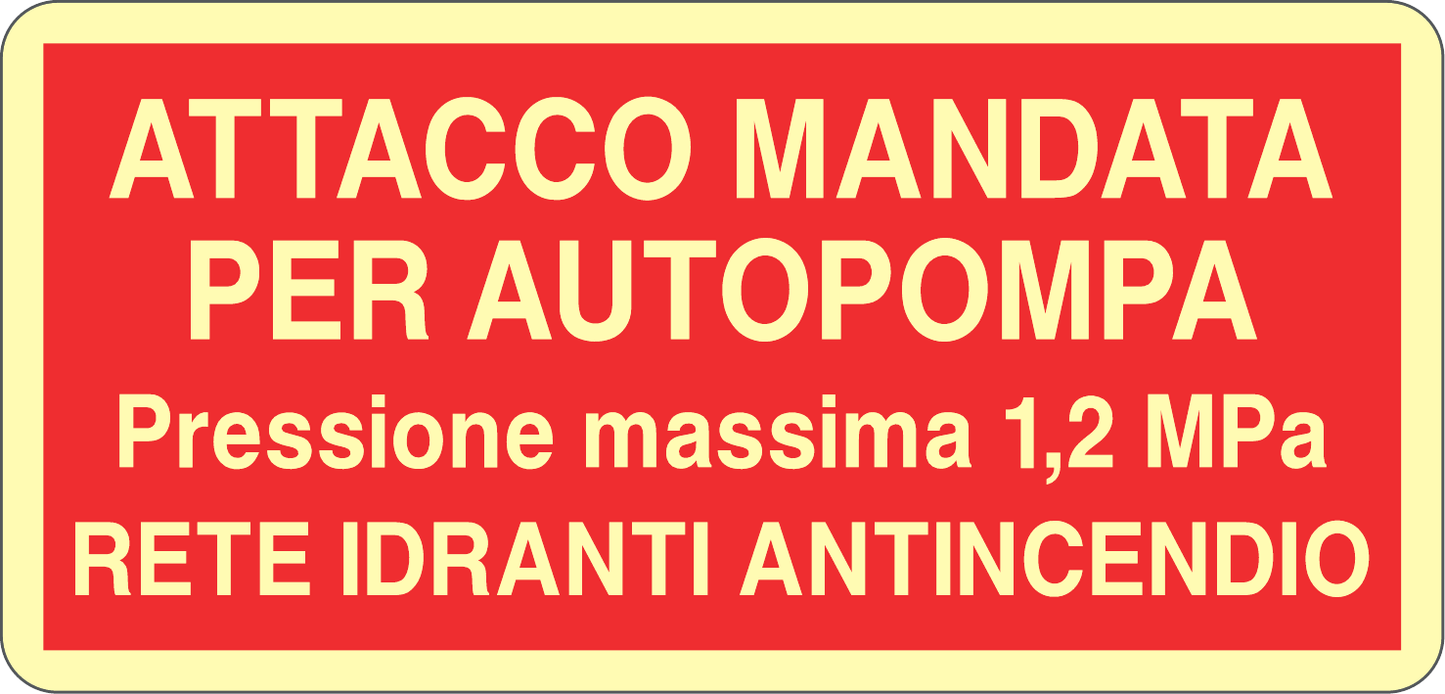 GLOBAL CARTELLO SEGNALETICO LUMINESCENTE UNI - ATTACCO MANDATA PER AUTOPOMPA RETE ANTINCENIDO - Adesivo Luminescente O Pannello Rigido Luminescente