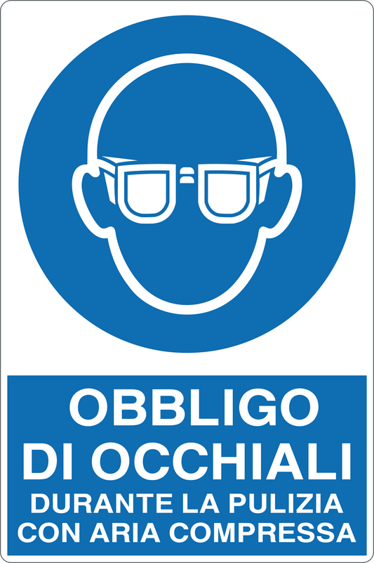 GLOBAL CARTELLO SEGNALETICO - OBBLIGO DI OCCHIALI DURANTE LA PULIZIA CON ARIA COMPRESSA - Adesivo Resistente, Pannello in Forex, Pannello In Alluminio