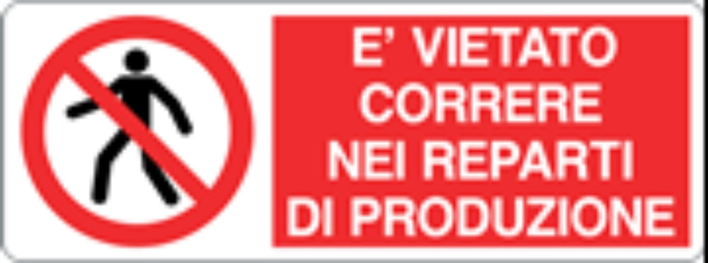 È VIETATO CORRERE NEI REPARTI DI PRODUZIONE - CARTELLO SEGNALETICO UNI ISO 7010 in Adesivo, Pannello in Forex, Pannello In Alluminio