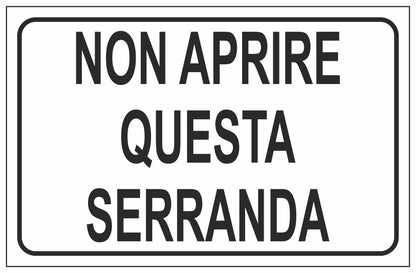 GLOBAL CARTELLO SEGNALETICO - NON APRIRE QUESTA SERRANDA - Adesivo Extra Resistente, Pannello in Forex, Pannello In Alluminio