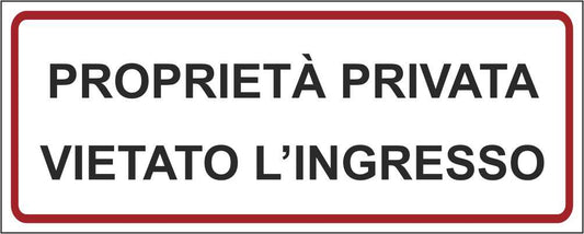 PROPRIETÀ PRIVATA VIETATO L'INGRESSO - CARTELLO SEGNALETICO UNI ISO 7010 in Adesivo Resistente, Pannello in Forex, Pannello In Alluminio