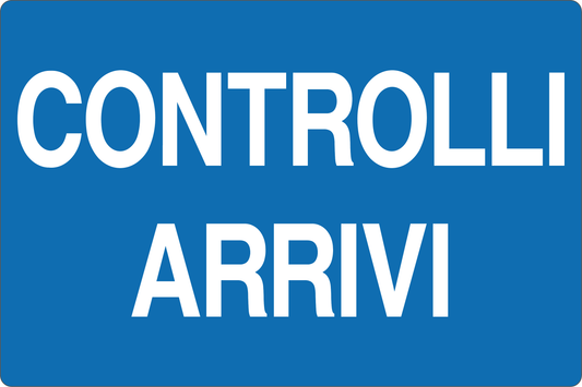 GLOBAL CARTELLO SEGNALETICO - CONTROLLO ARRIVI - Adesivo Resistente, Pannello in Forex, Pannello In Alluminio