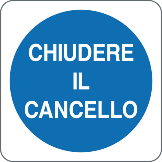 CHIUDERE IL CANCELLO - CARTELLO SEGNALETICO QUADRATO ISO 7010 - Adesivo Extra Resistente, Pannello in Forex, Pannello In Alluminio