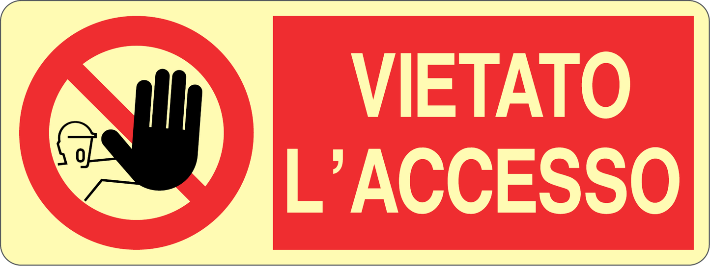 GLOBAL CARTELLO SEGNALETICO LUMINESCENTE UNI - VIETATO L'ACCESSO - Adesivo Luminescente O Pannello Rigido Luminescente