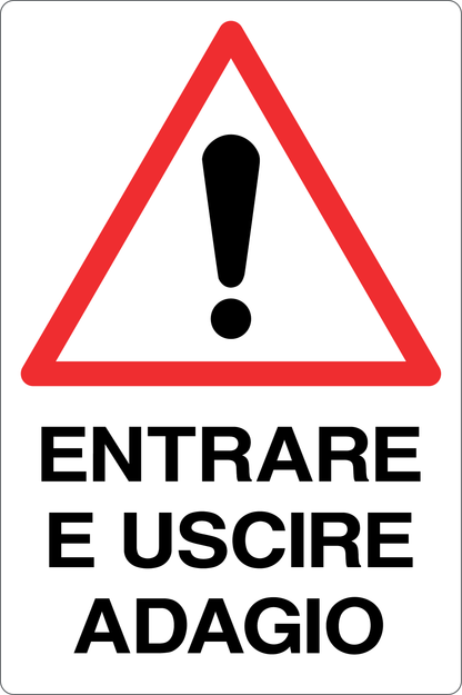 GLOBAL CARTELLO SEGNALETICO - ENTRARE E USCIRE ADAGIO - Adesivo Resistente, Pannello in Forex, Pannello In Alluminio