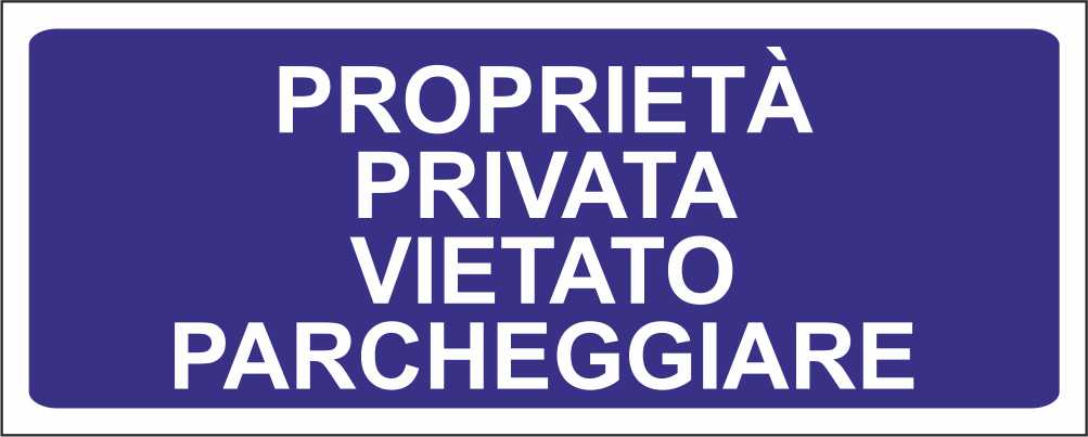 Proprietà privata vietato parcheggiare - CARTELLO SEGNALETICO UNI ISO 7010 in Adesivo Resistente, Pannello in Forex, Pannello In Alluminio