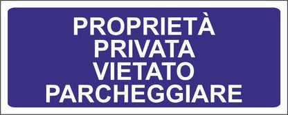 Proprietà privata vietato parcheggiare - CARTELLO SEGNALETICO UNI ISO 7010 in Adesivo Resistente, Pannello in Forex, Pannello In Alluminio