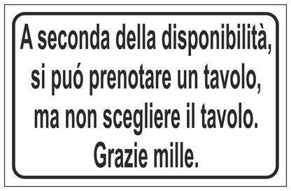 GLOBAL CARTELLO SEGNALETICO - A SECONDA DELLA DISPONIBILITÀ, SI PUÒ PRENOTARE UN TAVOLO, MA NON SCEGLIERE IL TAVOLO - Adesivo Extra Resistente, Pannello in Forex, Pannello In Alluminio
