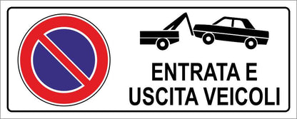 DIVIETO DI SOSTA ENTRA E USCITA VEICOLI - CARTELLO SEGNALETICO UNI ISO 7010 in Adesivo Resistente, Pannello in Forex, Pannello In Alluminio