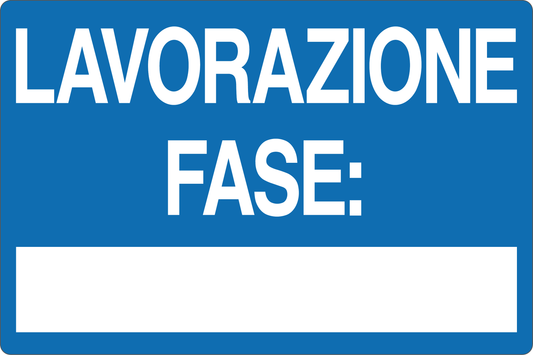 GLOBAL CARTELLO SEGNALETICO - LAVORAZIONE FASE - Adesivo Resistente, Pannello in Forex, Pannello In Alluminio