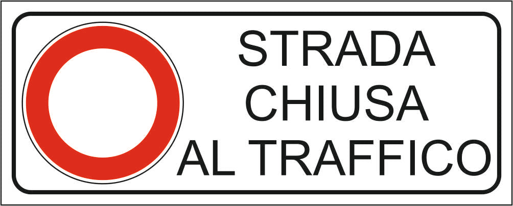 Strada chiusa al traffico - CARTELLO SEGNALETICO UNI ISO 7010 in Adesivo Resistente, Pannello in Forex, Pannello In Alluminio