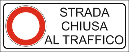 Strada chiusa al traffico - CARTELLO SEGNALETICO UNI ISO 7010 in Adesivo Resistente, Pannello in Forex, Pannello In Alluminio