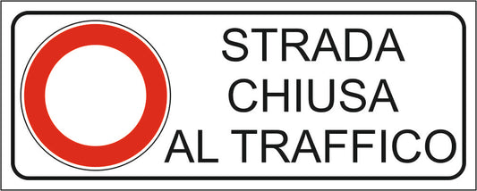 Strada chiusa al traffico - CARTELLO SEGNALETICO UNI ISO 7010 in Adesivo Resistente, Pannello in Forex, Pannello In Alluminio