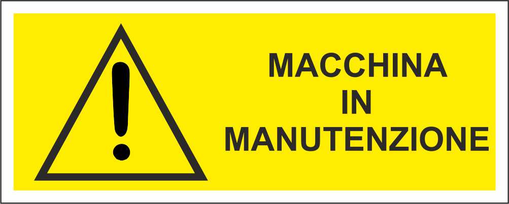 MACCHINA IN MANUTENZIONE - CARTELLO SEGNALETICO UNI ISO 7010 in Adesivo Resistente, Pannello in Forex, Pannello In Alluminio