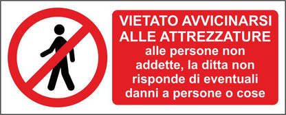 VIETATO AVVICINARSI ALLE ATTREZZATURE - CARTELLO SEGNALETICO UNI ISO 7010 in Adesivo Resistente, Pannello in Forex, Pannello In Alluminio