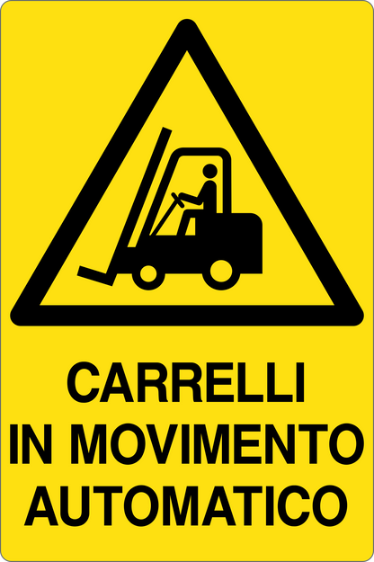 GLOBAL CARTELLO SEGNALETICO - CARRELLI IN MOVIMENTO AUTOMATICO - Adesivo Resistente, Pannello in Forex, Pannello In Alluminio