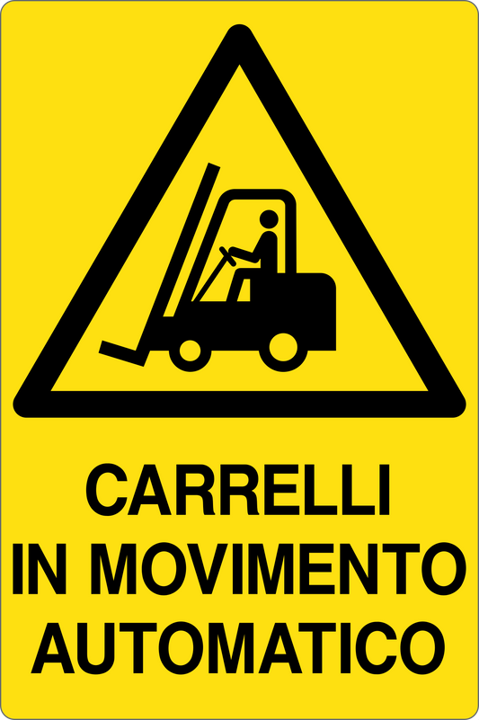 GLOBAL CARTELLO SEGNALETICO - CARRELLI IN MOVIMENTO AUTOMATICO - Adesivo Resistente, Pannello in Forex, Pannello In Alluminio