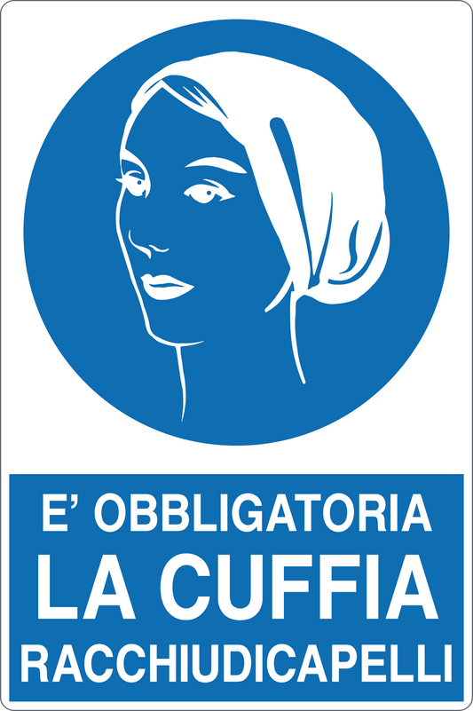 GLOBAL CARTELLO SEGNALETICO - È OBBLIGATORIA LA CUFFIA RACCHIUDI CAPELLI - Adesivo Resistente, Pannello in Forex, Pannello In Alluminio