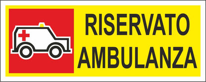 Riservato ambulanza - CARTELLO SEGNALETICO UNI ISO 7010 in Adesivo Resistente, Pannello in Forex, Pannello In Alluminio