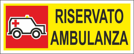 Riservato ambulanza - CARTELLO SEGNALETICO UNI ISO 7010 in Adesivo Resistente, Pannello in Forex, Pannello In Alluminio