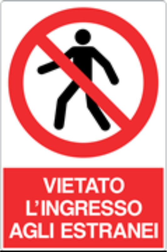 GLOBAL CARTELLO SEGNALETICO - VIETATO L'INGRESSO AGLI ESTRANEI - Adesivo Resistente, Pannello in Forex, Pannello In Alluminio