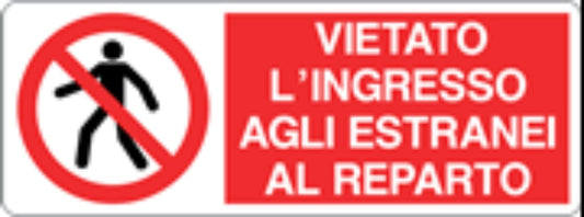 VIETATO L'INGRESSO AGLI ESTRANEI AL REPARTO - CARTELLO SEGNALETICO UNI ISO 7010 in Adesivo, Pannello in Forex, Pannello In Alluminio