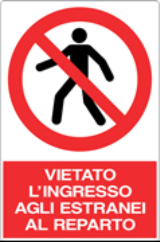 GLOBAL CARTELLO SEGNALETICO - VIETATO L'INGRESSO AGLI ESTRANEI AL REPARTO - Adesivo Resistente, Pannello in Forex, Pannello In Alluminio