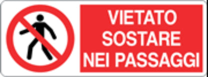 VIETATO SOSTARE NEI PASSAGGI - CARTELLO SEGNALETICO UNI ISO 7010 in Adesivo, Pannello in Forex, Pannello In Alluminio