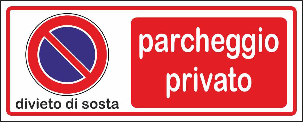Divieto di sosta parcheggio privato - CARTELLO SEGNALETICO UNI ISO 7010 in Adesivo Resistente, Pannello in Forex, Pannello In Alluminio
