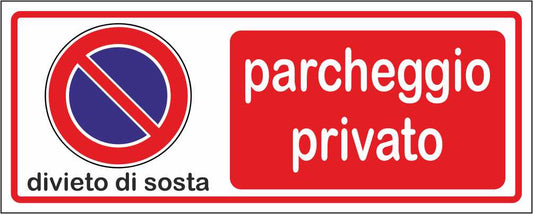 Divieto di sosta parcheggio privato - CARTELLO SEGNALETICO UNI ISO 7010 in Adesivo Resistente, Pannello in Forex, Pannello In Alluminio