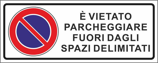 È VIETATO PARCHEGGIARE FUORI DAGLI SPAZI DELIMITATI - CARTELLO SEGNALETICO UNI ISO 7010 in Adesivo Resistente, Pannello in Forex, Pannello In Alluminio