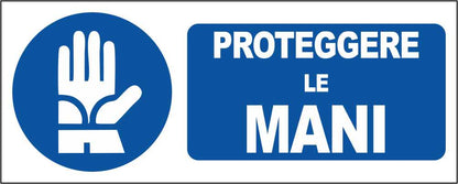 PROTEGGERE LE MANI - CARTELLO SEGNALETICO UNI ISO 7010 in Adesivo Resistente, Pannello in Forex, Pannello In Alluminio