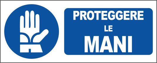 PROTEGGERE LE MANI - CARTELLO SEGNALETICO UNI ISO 7010 in Adesivo Resistente, Pannello in Forex, Pannello In Alluminio