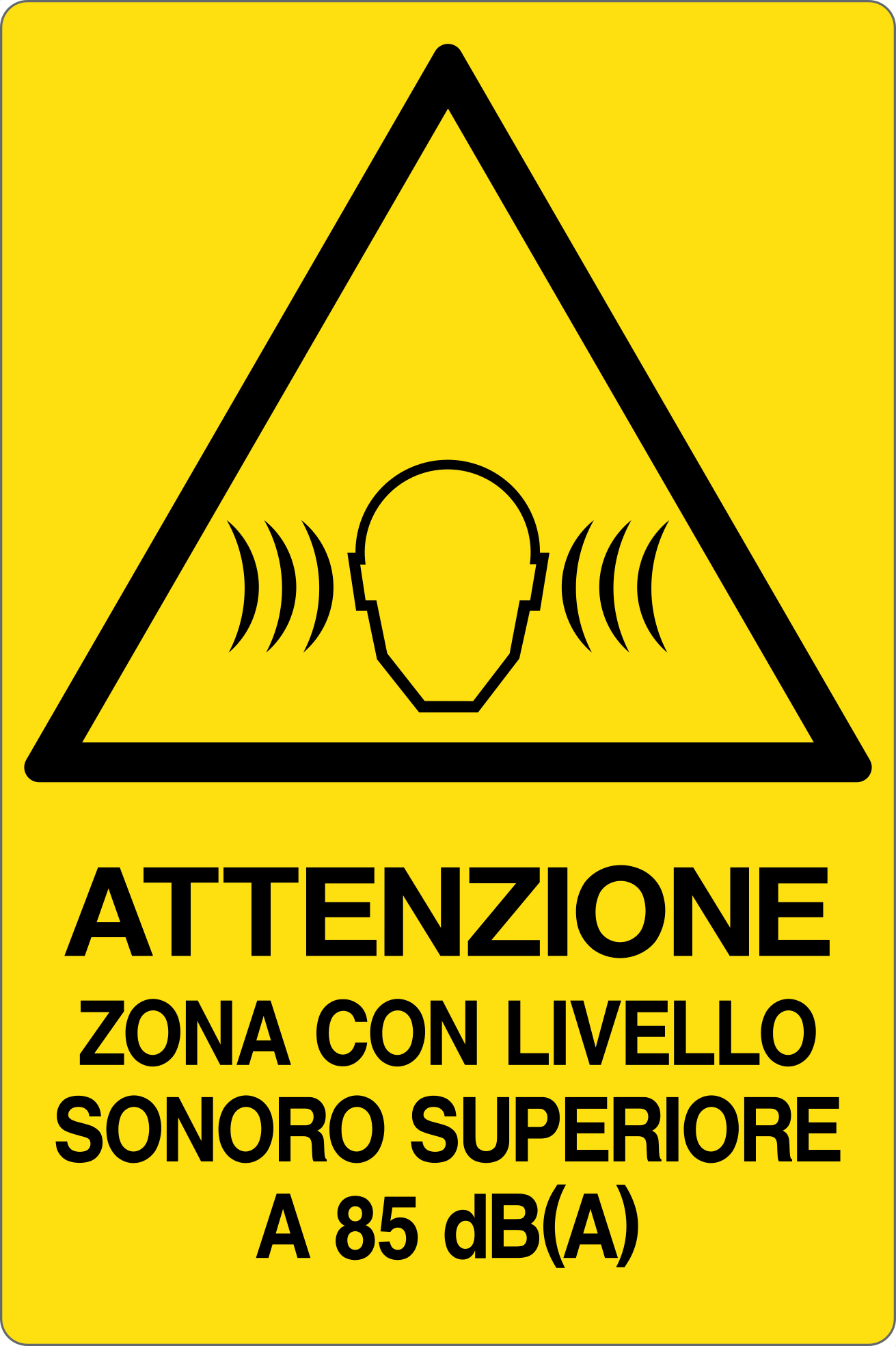 GLOBAL CARTELLO SEGNALETICO - ATTENZIONE ZONA CON LIVELLO SONORO SUPERIORE 85 dBA - Adesivo Resistente, Pannello in Forex, Pannello In Alluminio