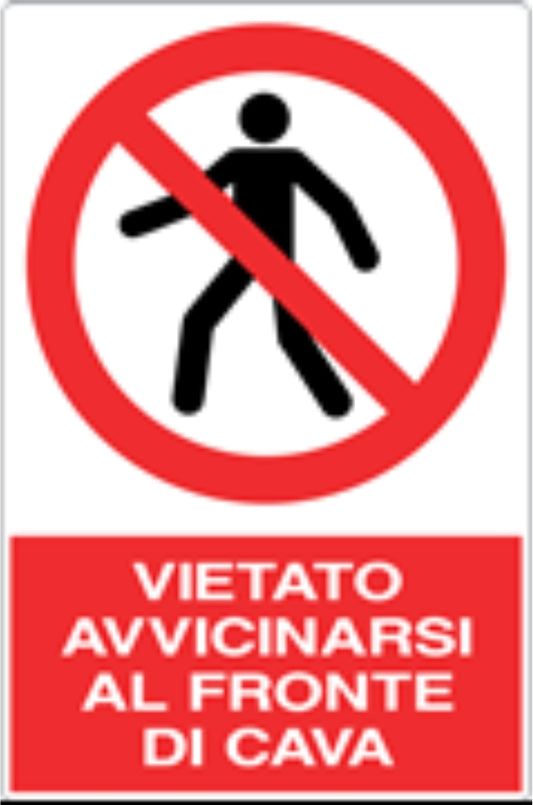 GLOBAL CARTELLO SEGNALETICO - VIETATO AVVICINARSI AL FRONTE DI CAVA - Adesivo Resistente, Pannello in Forex, Pannello In Alluminio