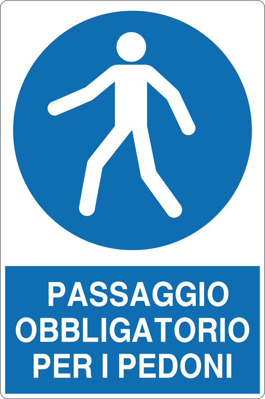 GLOBAL CARTELLO SEGNALETICO - PASSAGGIO OBBLIGATORIO PER I PEDONI - Adesivo Resistente, Pannello in Forex, Pannello In Alluminio
