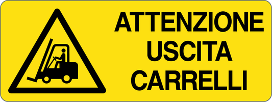 ATTENZIONE USCITA CARRELLI - CARTELLO SEGNALETICO UNI ISO 7010 in Adesivo, Pannello in Forex, Pannello In Alluminio