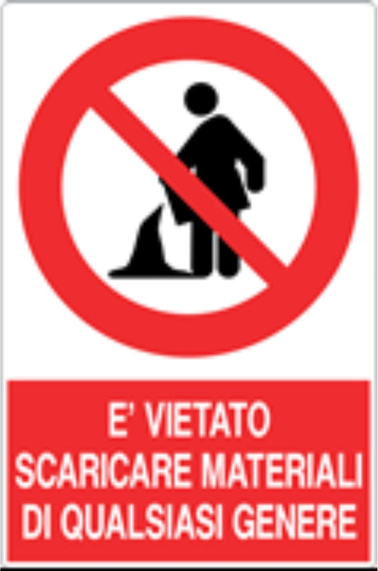 GLOBAL CARTELLO SEGNALETICO - E' VIETATO SCARICARE MATERIALI DI QUALSIASI GENERE - Adesivo Resistente, Pannello in Forex, Pannello In Alluminio