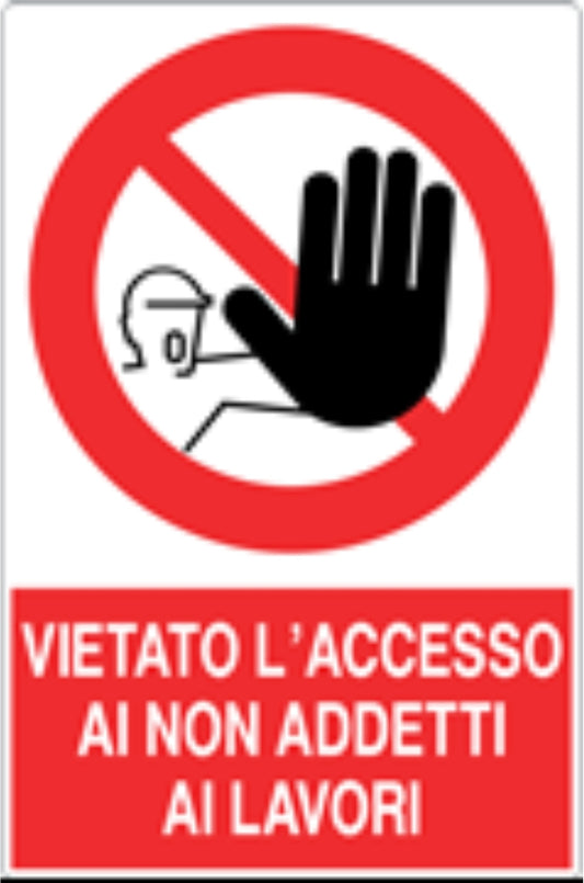 GLOBAL CARTELLO SEGNALETICO - VIETATO L'ACCESSO AI NON ADDETTI AI LAVORI - Adesivo Resistente, Pannello in Forex, Pannello In Alluminio