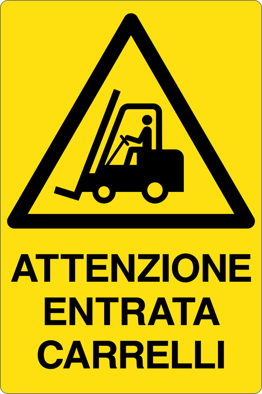 GLOBAL CARTELLO SEGNALETICO - ATTENZIONE ENTRATA CARRELLI - Adesivo Resistente, Pannello in Forex, Pannello In Alluminio