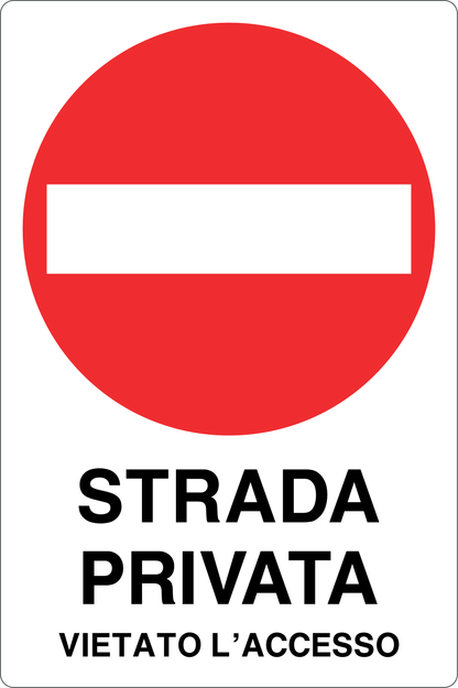 GLOBAL CARTELLO SEGNALETICO - STRADA PRIVATA VIETATO L'ACCESSO - Adesivo Resistente, Pannello in Forex, Pannello In Alluminio