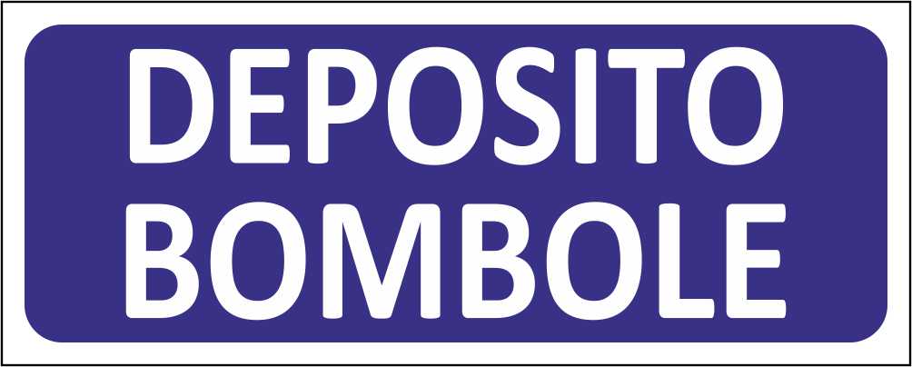 DEPOSITO BOMBOLE - CARTELLO SEGNALETICO UNI ISO 7010 in Adesivo Resistente, Pannello in Forex, Pannello In Alluminio