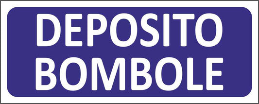 DEPOSITO BOMBOLE - CARTELLO SEGNALETICO UNI ISO 7010 in Adesivo Resistente, Pannello in Forex, Pannello In Alluminio