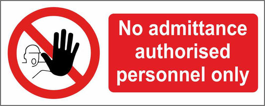 No Admittance Authorised Personnel - CARTELLO SEGNALETICO UNI ISO 7010 in Adesivo Resistente, Pannello in Forex, Pannello In Alluminio