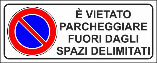 DIVIETO DI SOSTA PARCHEGGIO VIETATO FUORI DAGLI SPAZI - CARTELLO SEGNALETICO UNI ISO 7010 in Adesivo Resistente, Pannello in Forex, Pannello In Alluminio