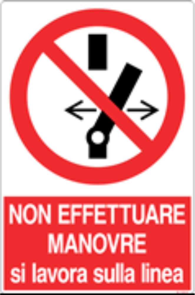 GLOBAL CARTELLO SEGNALETICO - NON EFFETTUARE MANOVRE SI LAVORA SULLA LINEA - Adesivo Resistente, Pannello in Forex, Pannello In Alluminio