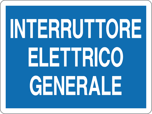 GLOBAL CARTELLO SEGNALETICO - INTERRUTTORE ELETTRICO GENERALE - Adesivo Resistente, Pannello in Forex, Pannello In Alluminio